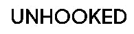 UNHOOKED LDN